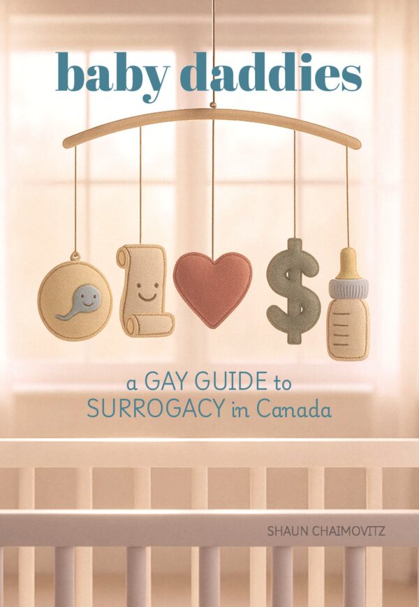 Baby Daddies: A Gay Guide To Surrogacy In Canada